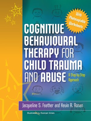 cover image of Cognitive Behavioural Therapy for Child Trauma and Abuse